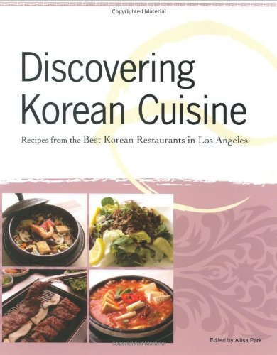 Discovering Korean Cuisine: Recipes from the Best Korean Restaurants in Los Angeles Leisure, Home & Garden