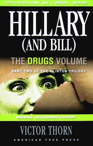 Hillary (and Bill): The Drugs Volume: Part Two of the Clinton Trilogy Books