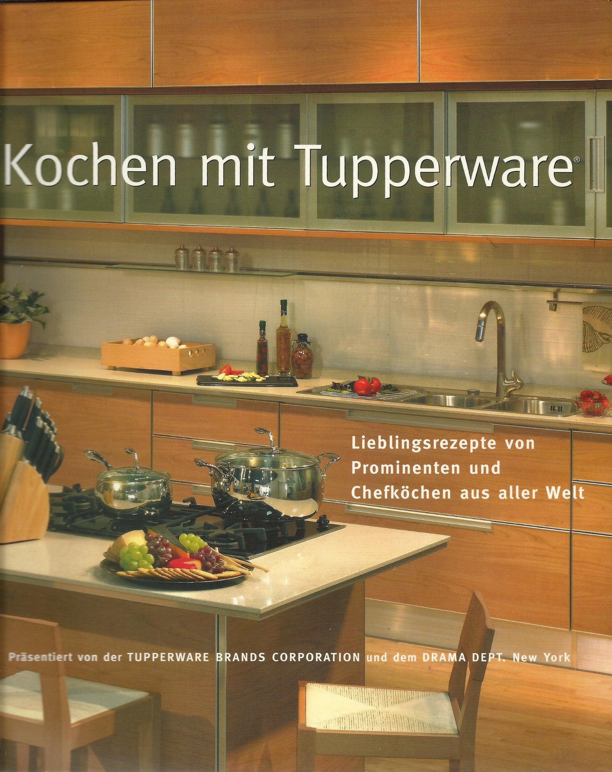 Kochen mit Tupperware. Lieblingsrezepte von Prominenten und Chefköchen aus aller Welt Books