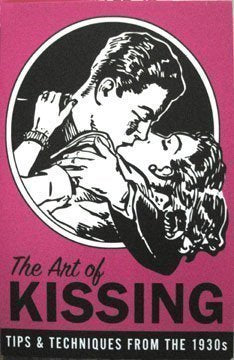 The Art of Kissing: Tips & Techniques from the 1930s. Books
