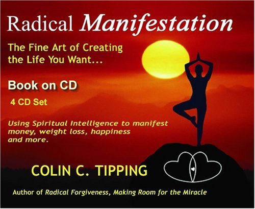 Radical Manifestation -- 4 CDs: The Fine Art of Creating the Life You Want... Social Sciences
