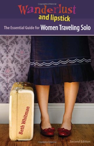 The Essential Guide for Women Traveling Solo (Wanderlust and Lipstick) Leisure, Home & Garden