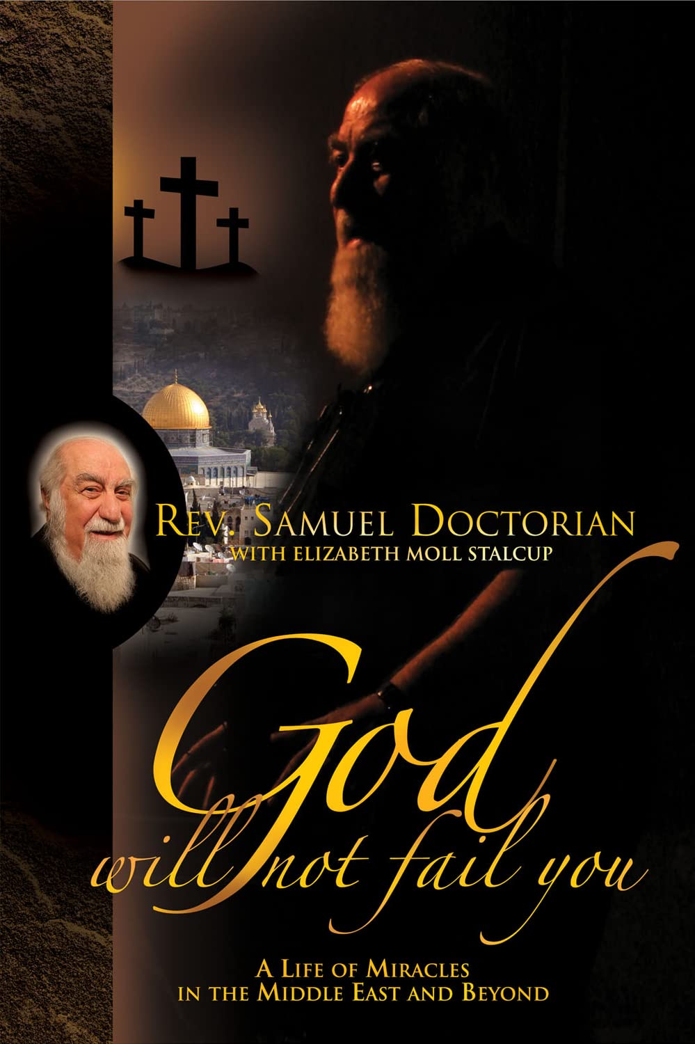 God Will Not Fail You: A Life of Miracles in the Middle East and Beyond book