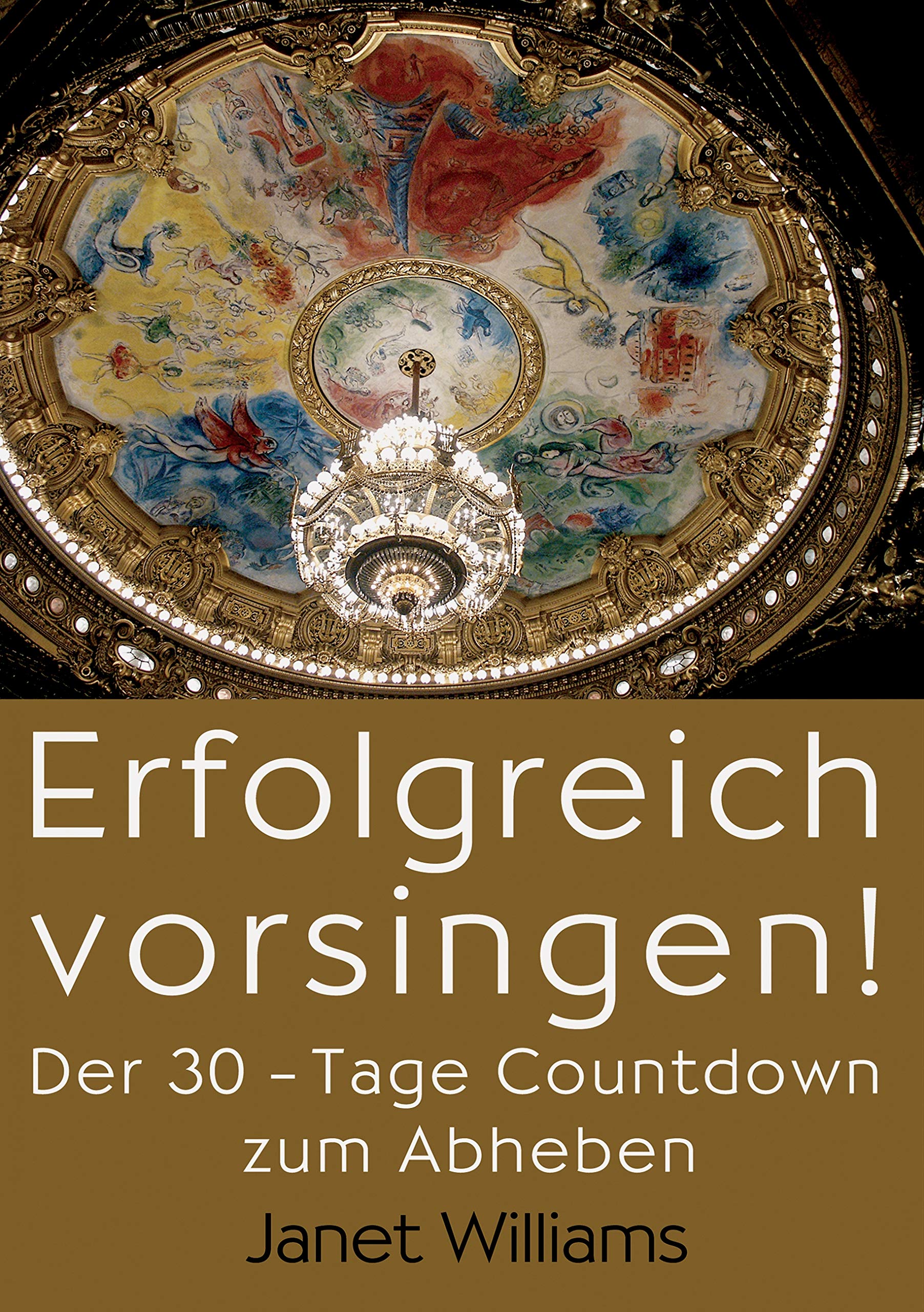 Erfolgreich vorsingen!: Der 30-Tage Countdown zum Abheben Film, Art & Culture