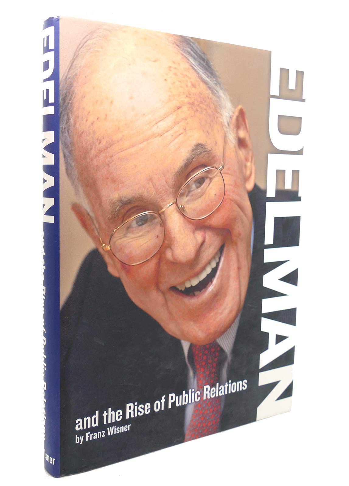 Edelman and the Rise of Public Relations Business, Finance & Career