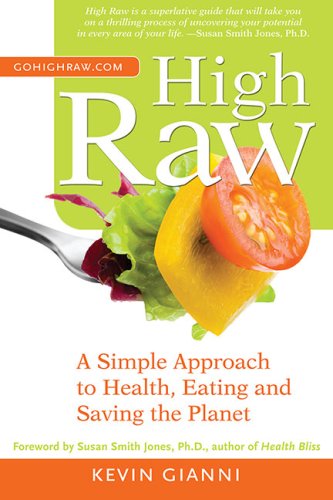 High Raw: A Simple Approach to Health, Eating and Saving the Planet Books