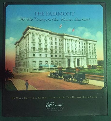 Fairmont : The First Century of a San Francisco Landmark Books