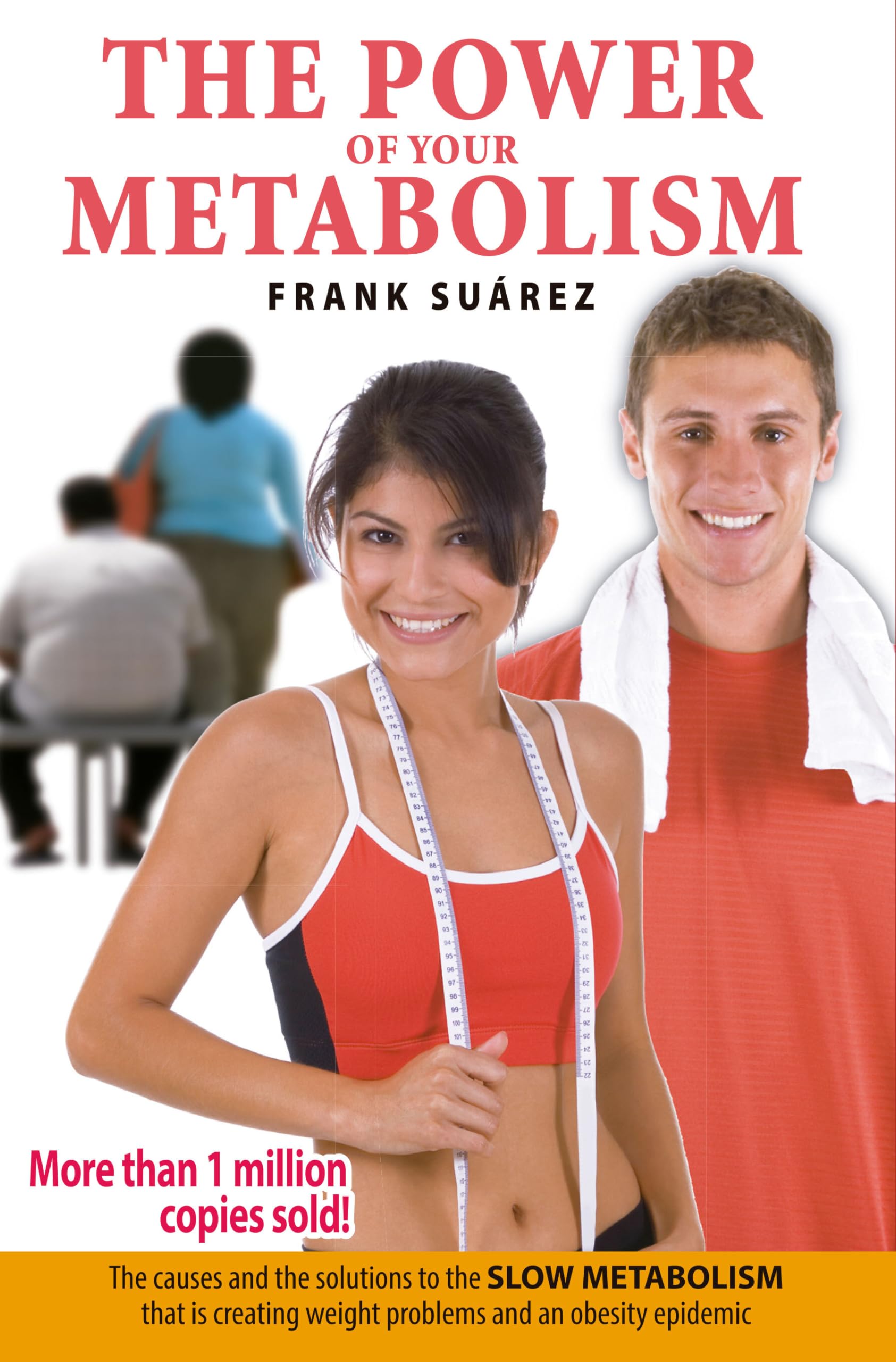 The Power of Your Metabolism: The Causes and the Solutions to the "Slow Metabolism" That Is Creating Weight Problems and an Obesity Epidemic Medicine