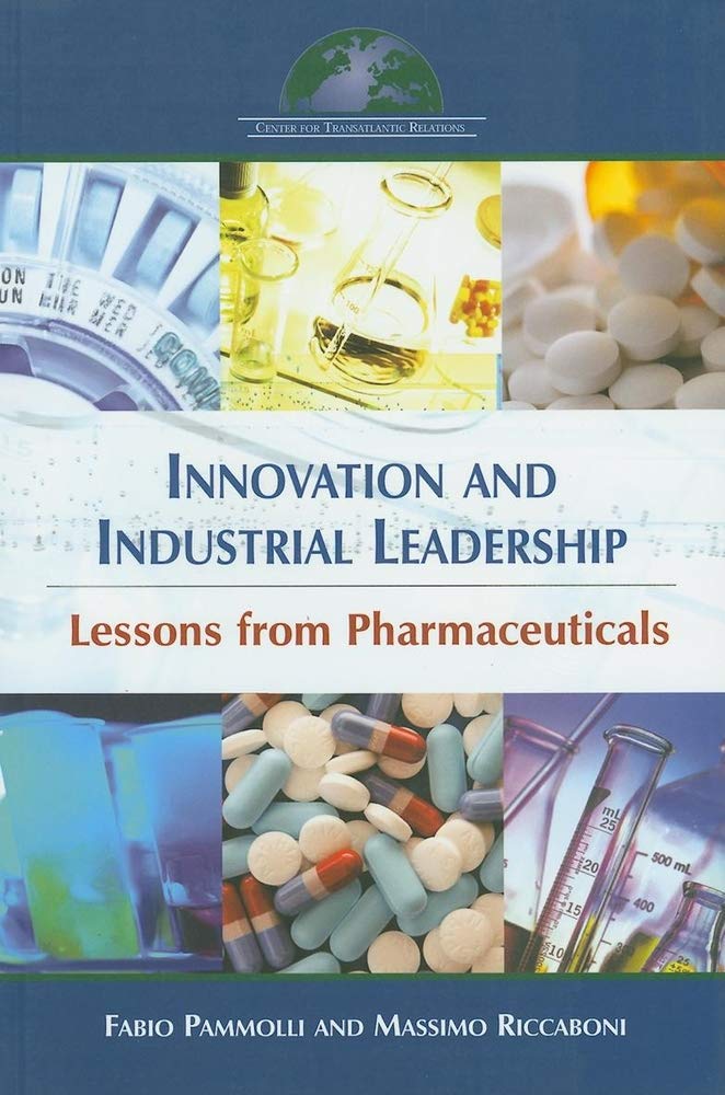 Innovation and Industrial Leadership: Lessons from Pharmaceuticals Medicine