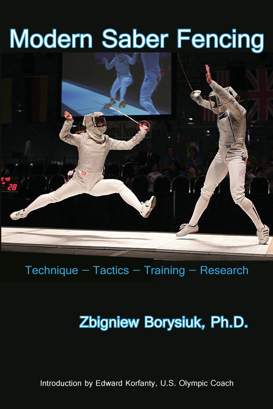 Modern Saber Fencing: Technique -- Tactics -- Training -- Research Leisure & Fun
