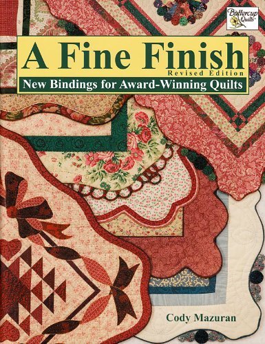 A Fine Finish: New Bindings for Award-Winning Quilts by Cody Mazuran Books