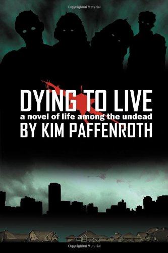 Dying to Live: A Novel of Life Among the Undead Horror & Mystery