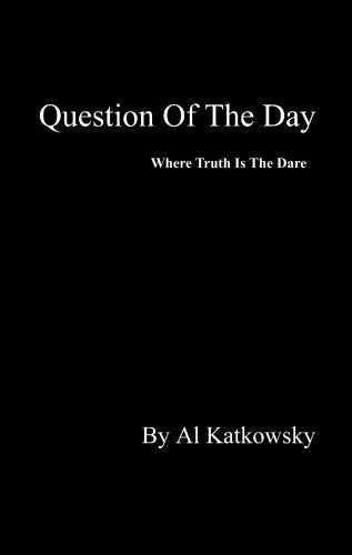 Question Of The Day: Where Truth Is the Dare Lifestyle