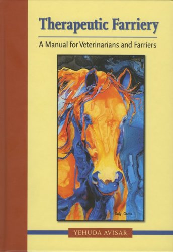 Therapeutic Farriery: A Manual for Veterinarians and Farriers Books