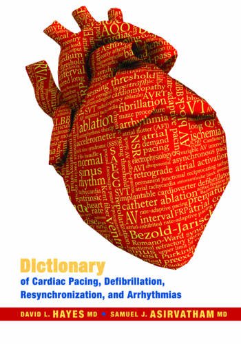Dictionary of Cardiac Pacing, Defibrillation, Resynchronization, and Arrhythmias Medicine