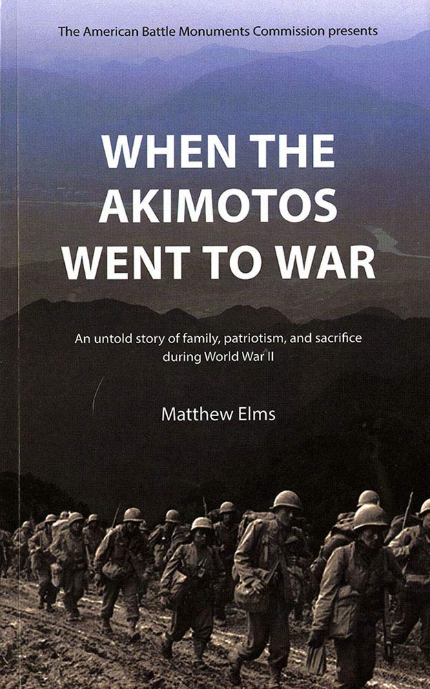 When the Akimotos Went to War: An Untold Story of Family, Patriotism and Sacrifice During World War II Books