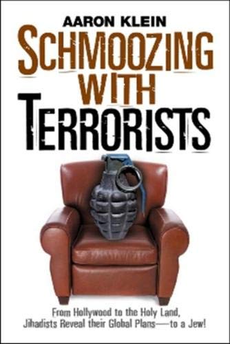 Schmoozing with Terrorists: From Hollywood to the Holy Land, Jihadists Reveal Their Global Plans--To a Jew! Books