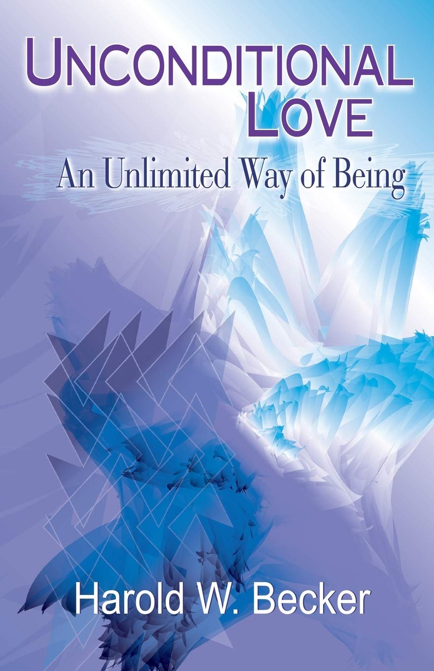 Unconditional Love - An Unlimited Way of Being book