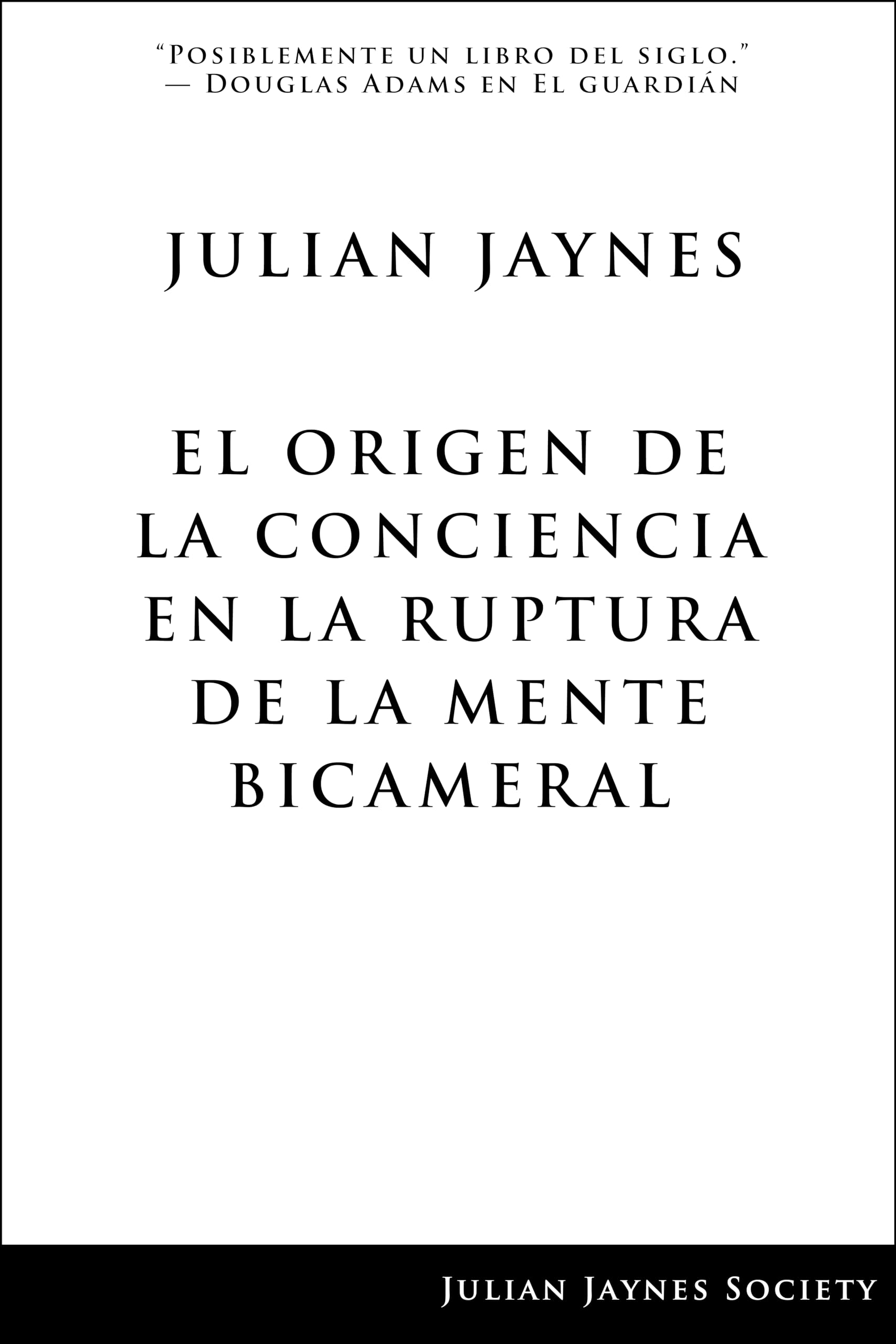El origen de la conciencia en la ruptura de la mente bicameral Philosophy