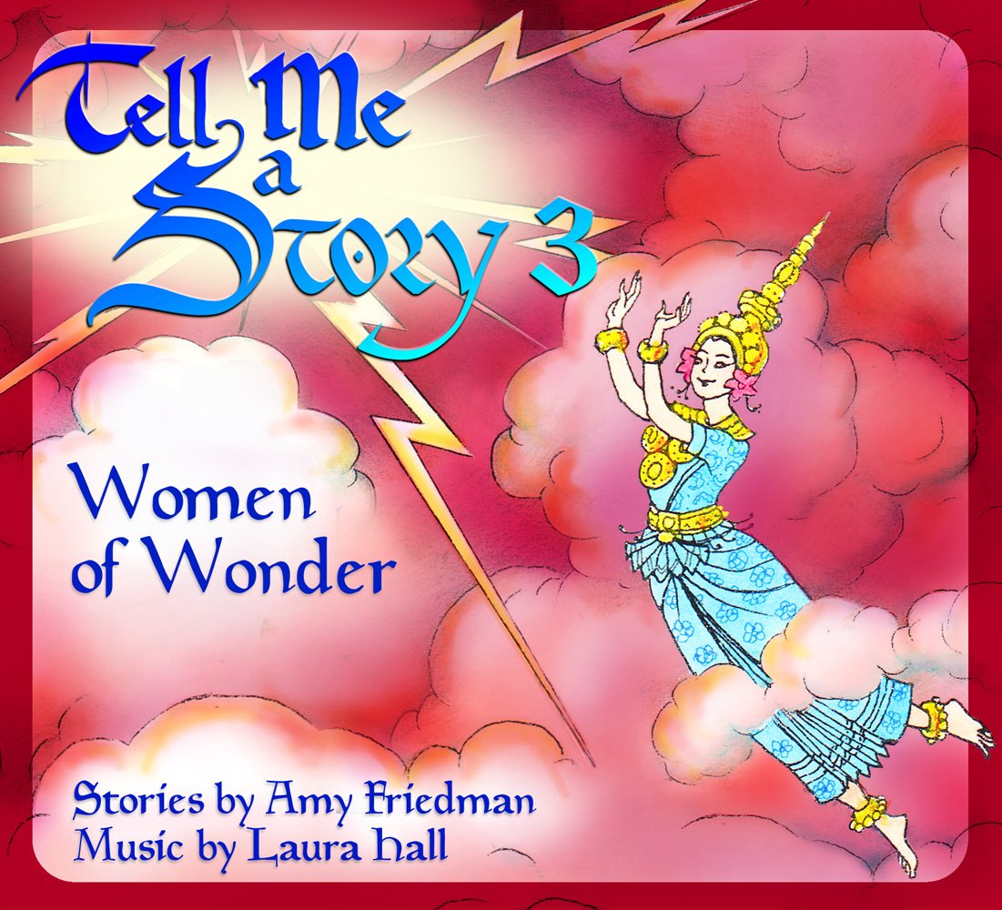 Tell Me a Story 3: Women of Wonder Fairy Tales & Legends