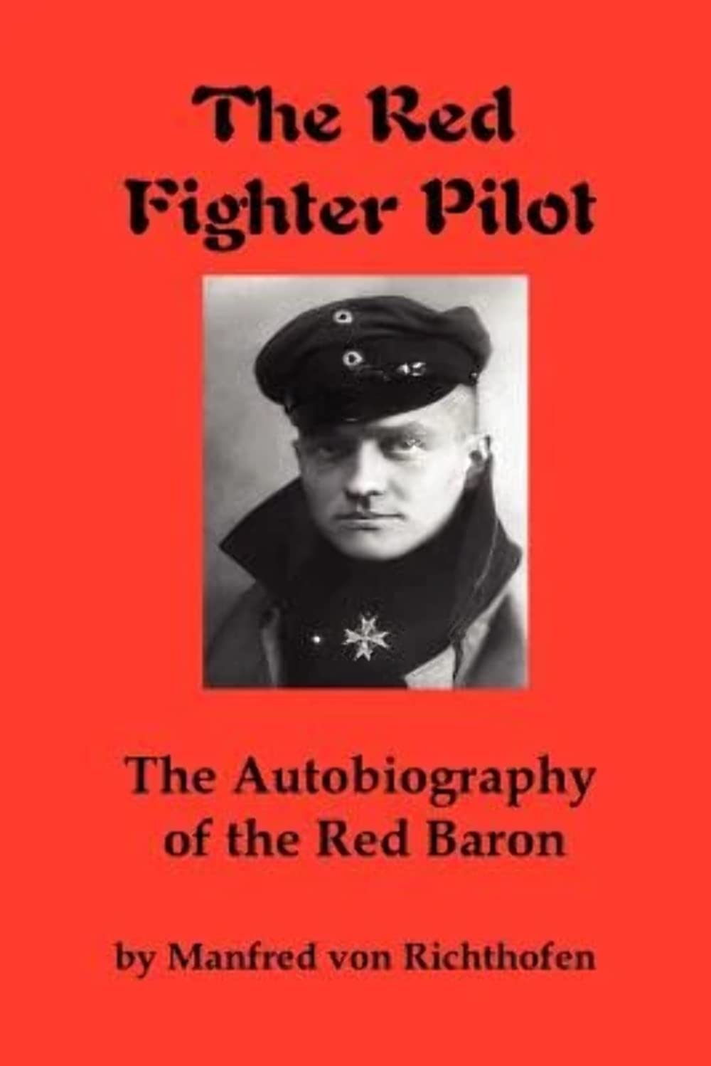 The Red Fighter Pilot: The Autobiography of the Red Baron Social Sciences