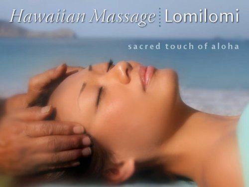 Hawaiian Massage: Lomilomi: Sacred Touch of Aloha Health, Nutrition & Fitness