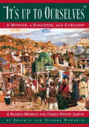It's Up to Ourselves: A Mother, a Daughter, and Gurdjieff book