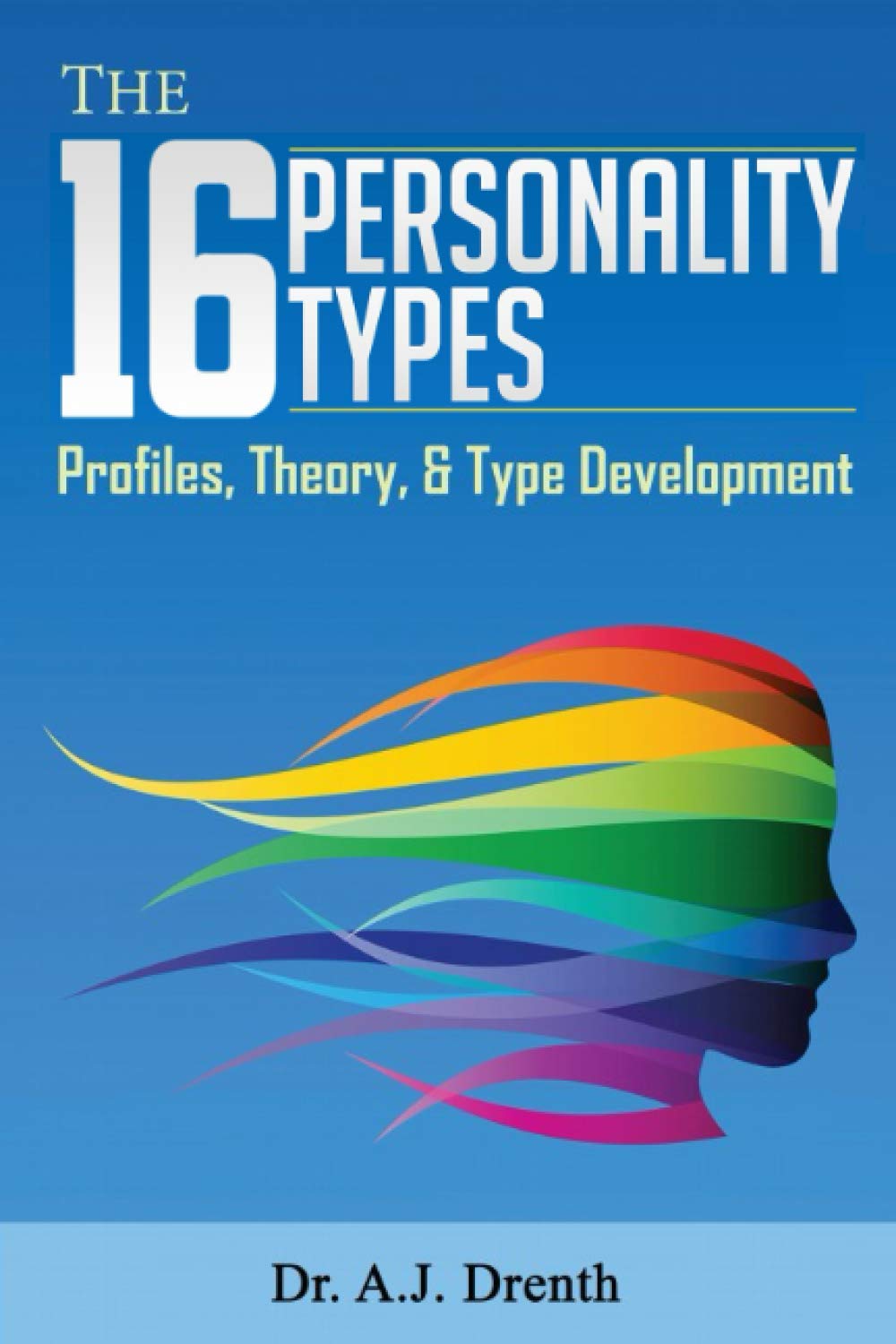 Product Image: The 16 Personality Types: Profiles, Theory, & Type Development