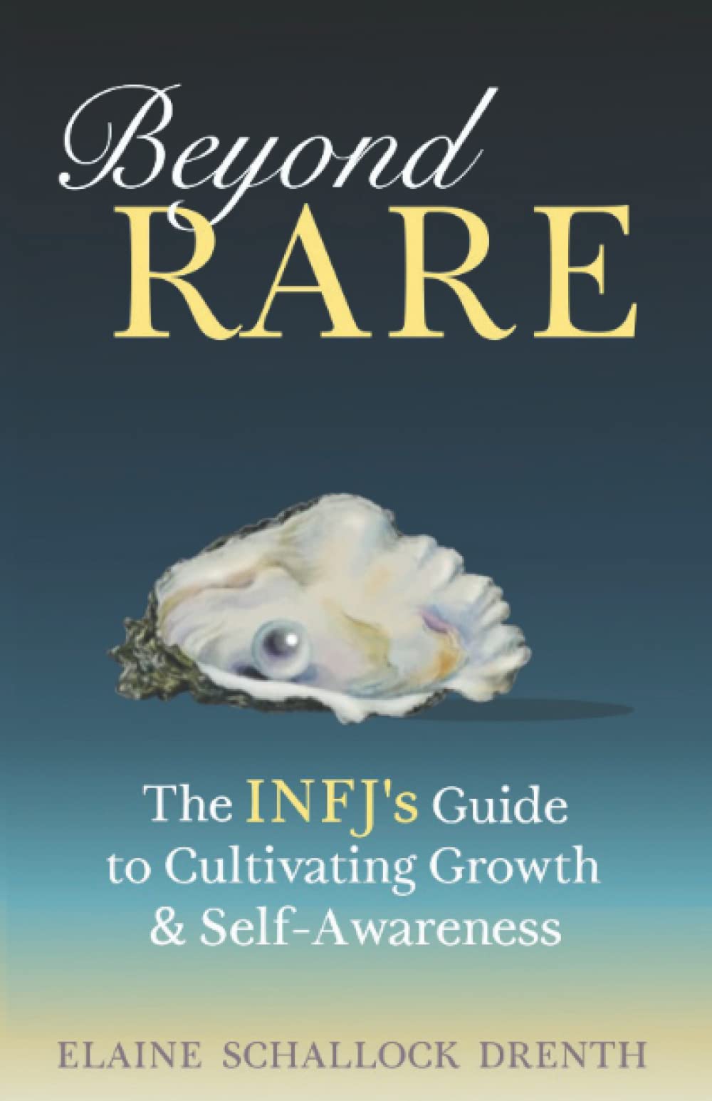 Beyond Rare: The INFJ's Guide to Cultivating Growth & Self-Awareness book