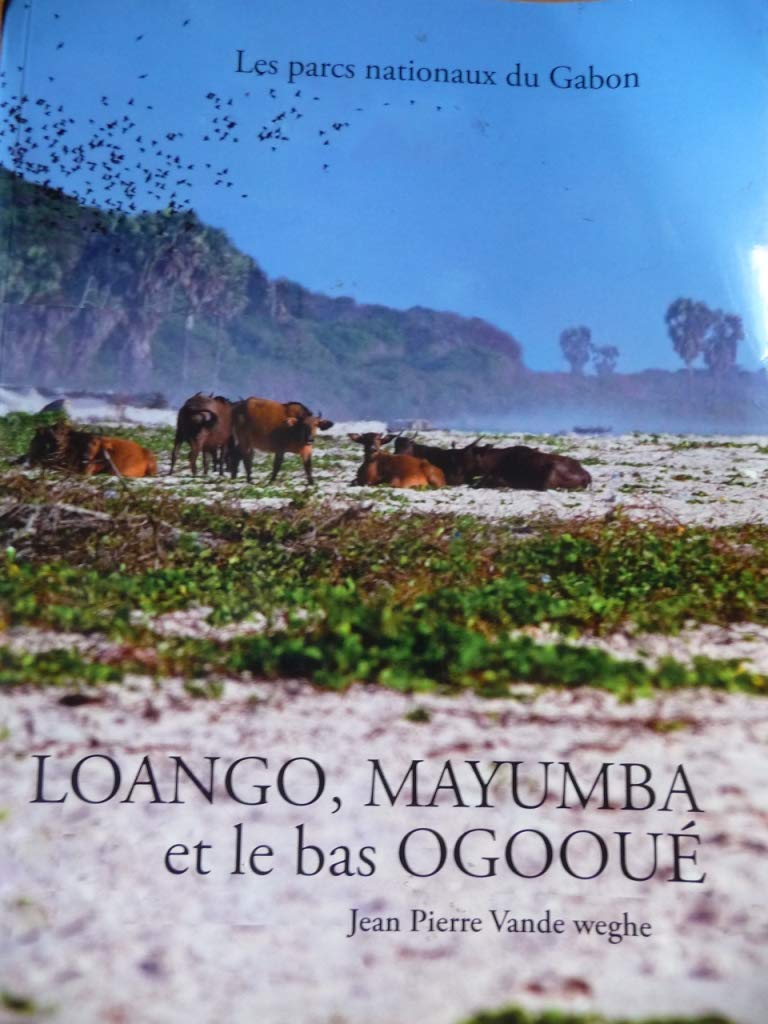Les Parcs Nationaux du Gabon Loango, Mayumba et le Bas Ogoué Books