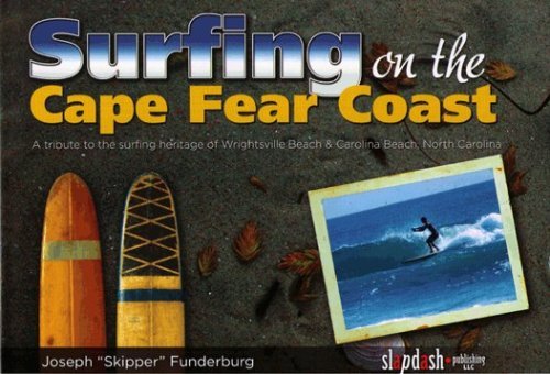 Surfing on the Cape Fear Coast by Joseph "Skip" Funderburg (2008-08-02) Books