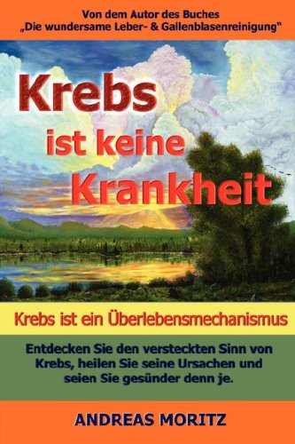 Krebs Ist Keine Krankheit-- Krebs Ist Ein Uberlebensmechanismus book