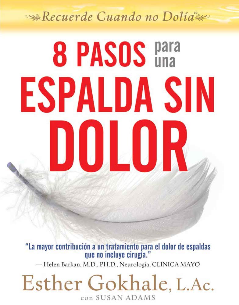 8 pasos para una espalda sin dolor: Soluciones de posturas naturales para el dolor en la espalda, cuello, hombros, cadera, rodilla y pie book