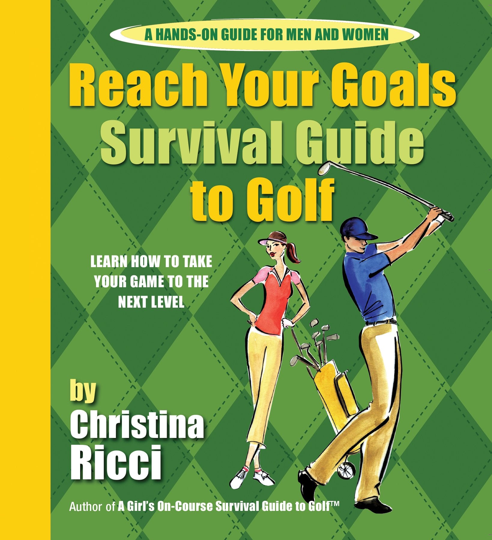 Reach Your Goals Survival Guide to Golf: Learn How to Take Your Game to the Next Level book
