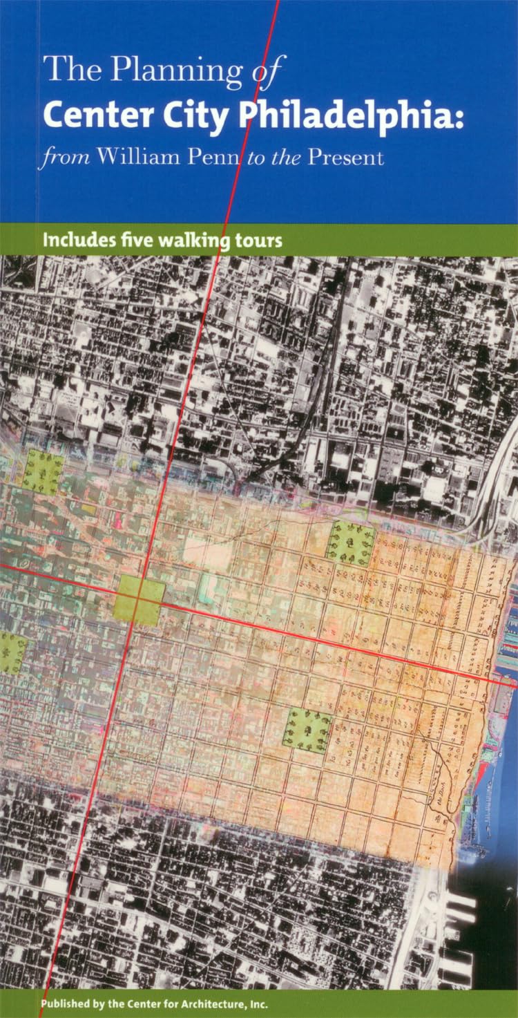 The Planning of Center City Philadelphia: From William Penn to the Present Social Sciences
