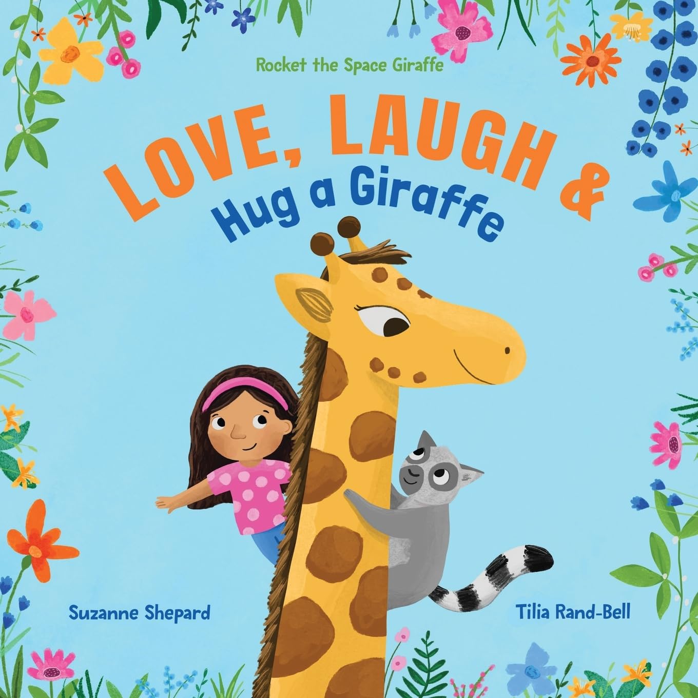 Product Image: Love, Laugh & Hug a Giraffe (Rocket the Space Giraffe)