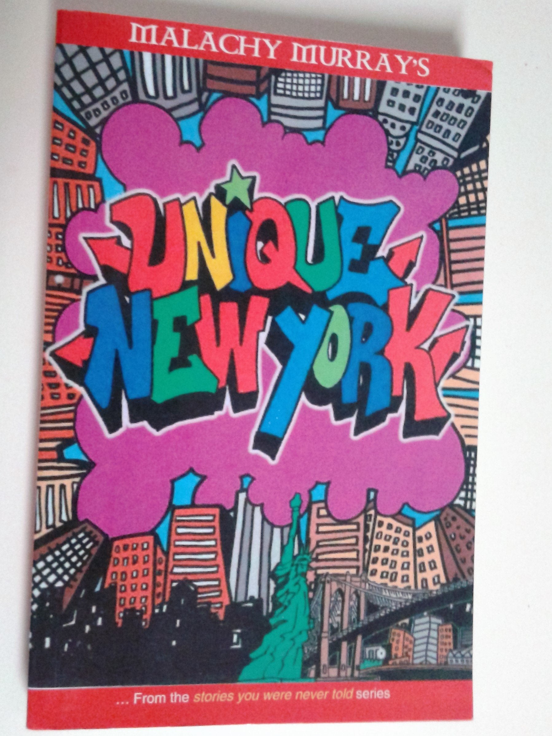 Malachy Murray's Unique New York: From the Stories You Were Never Told Series Travel Guides