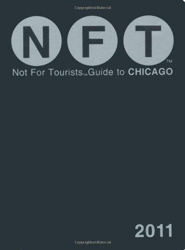 Not for Tourists Guide 2011 to Chicago Leisure, Home & Garden