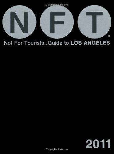 Not for Tourists Guide 2011 Los Angeles (Not for Tourists Guidebook) Leisure, Home & Garden