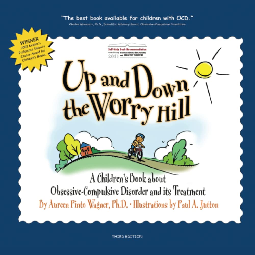 Up and Down the Worry Hill: A Children's Book about Obsessive-Compulsive Disorder and its Treatment Health, Nutrition & Fitness