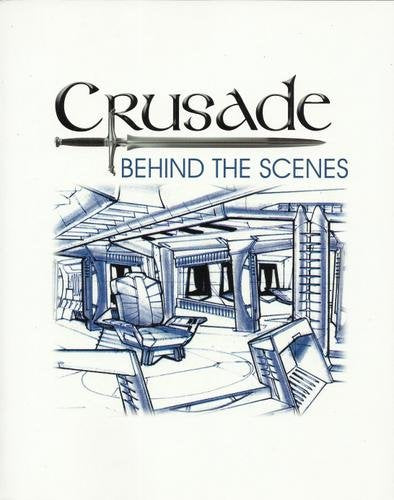Crusade: Behind the Scenes: "As-It-Happened" Interviews with the Actors, Designers, Directors, Producers and Writers Detailing the Creation (and Destruction) of the Babylon 5 Spin-Off Series Books