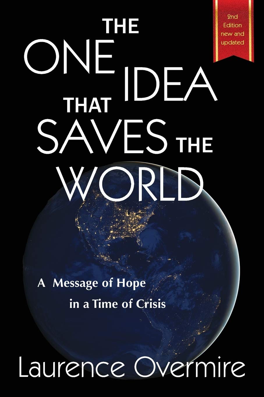 The One Idea That Saves The World: A Message of Hope in a Time of Crisis book