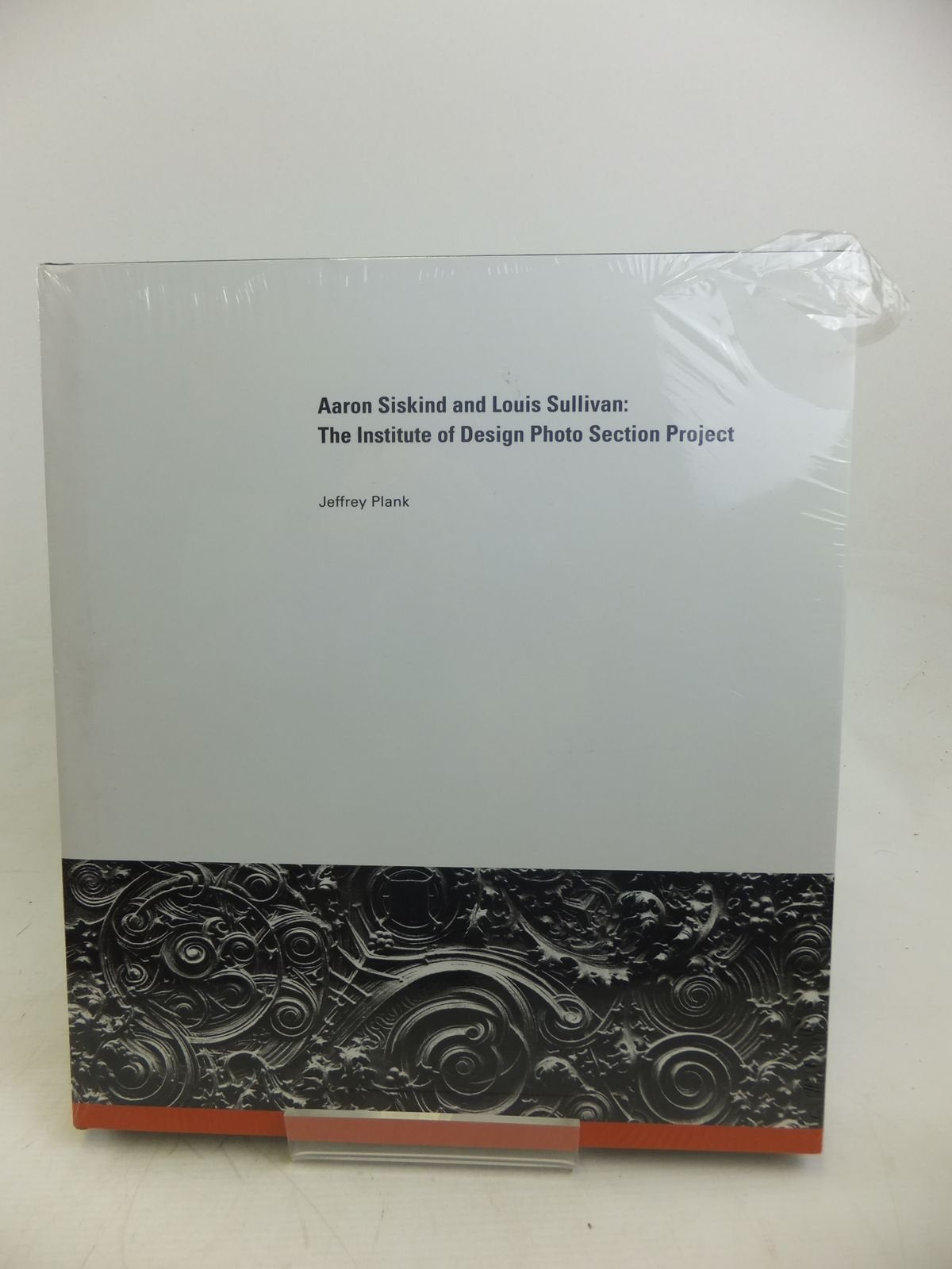 Aaron Siskind and Louis Sullivan: The Institute of Design Photo Selection Project book