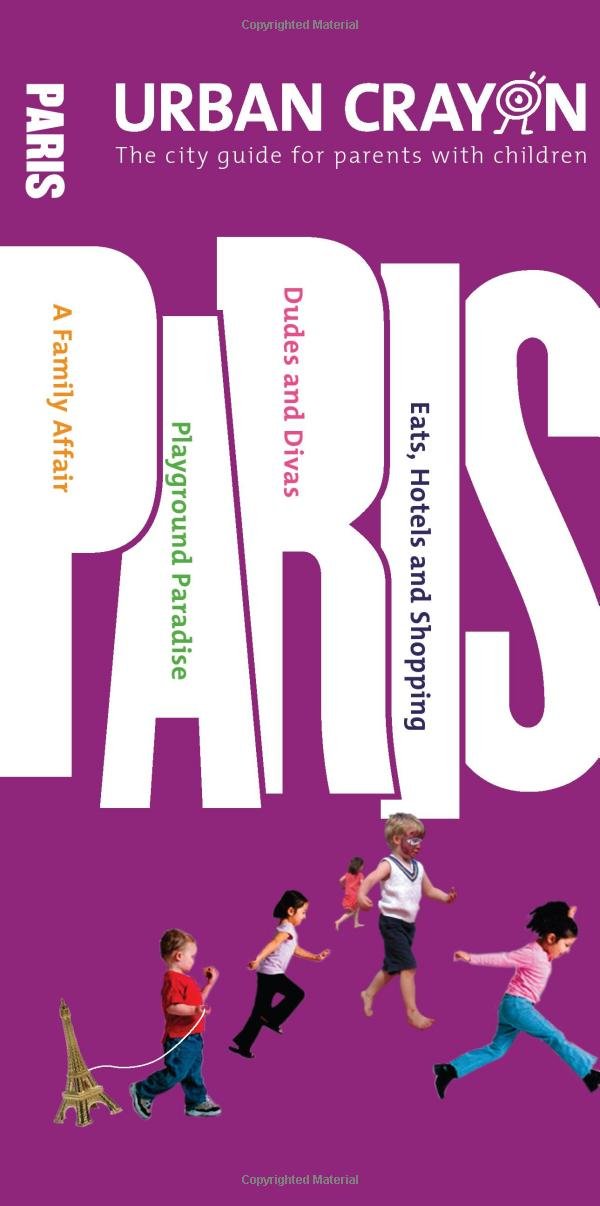 Urban Crayon Paris: The City Guide for Parents With Children book