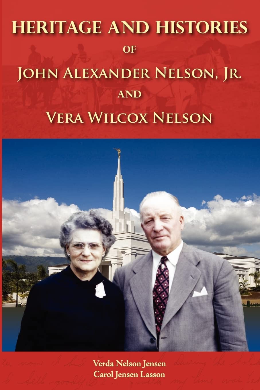 Heritage and Histories of John Alexander Nelson and Vera Wilcox Nelson book