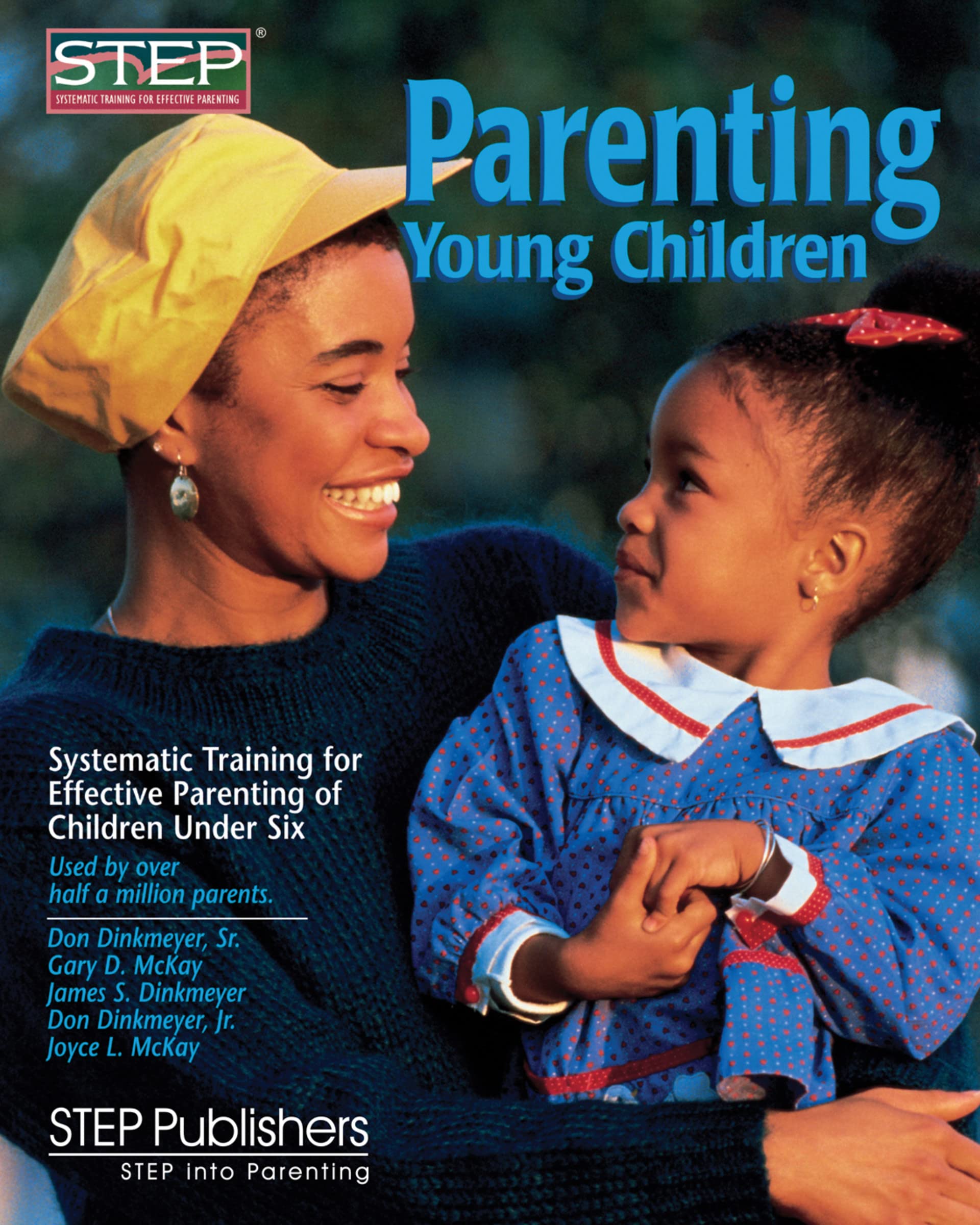 Parenting Young Children: Systematic Training for Effective Parenting Step of Children Under Six Parents & Children