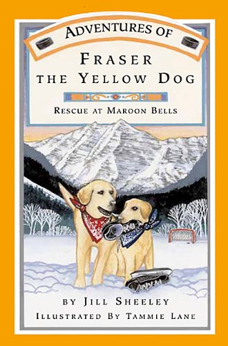 Adventures of Fraser the Yellow Dog Rescue at Maroon Bells Books