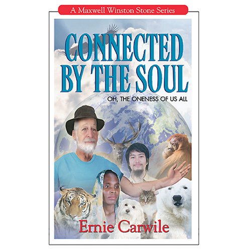 Title: Connected By the Soul Oh the Oneness of Us All A M book