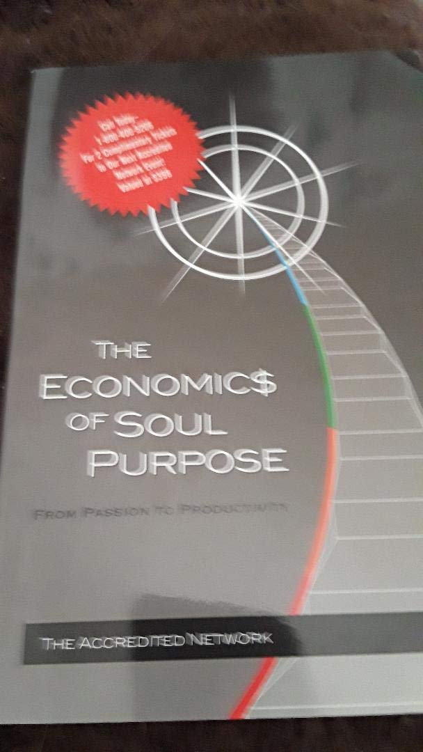 The Economic$ of Soul Purpose (From Passion to Productivity) Books