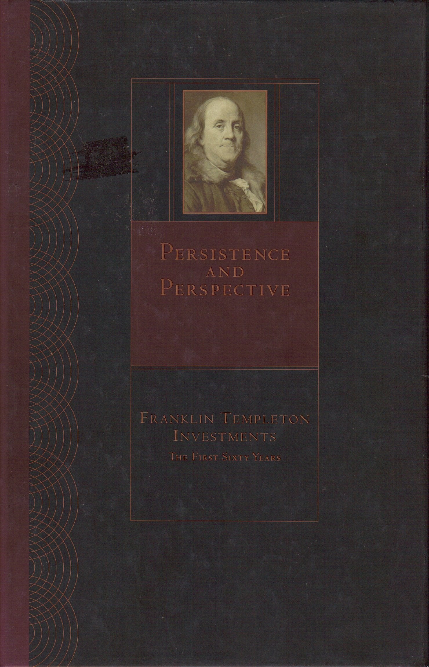 Persistence and Perspective : Franklin Templeton Investments the First Sixty Years Books